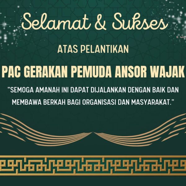 Ucapan Selamat Pelantikan Ansor Wajak dari Fatayat Wajak