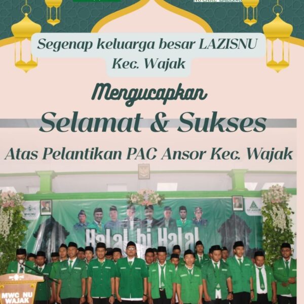 Ucapan Selamat Pelantikan Ansor Wajak dari Lazisnu Wajak
